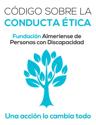 Descargar PDF: Código sobre la Conducta Ética. Fundación Almeriense de Personas con Discapacidad