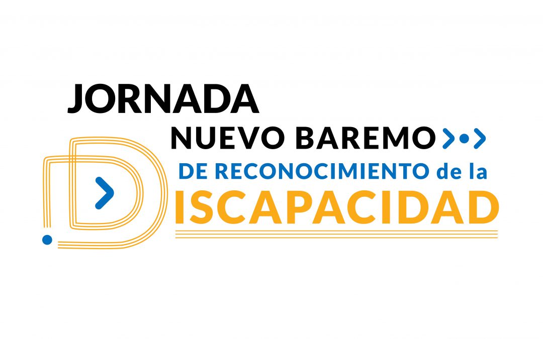 La Jornada “Nuevo Baremo de Reconocimiento de la Discapacidad” analiza las novedades del baremo de reconocimiento de la discapacidad